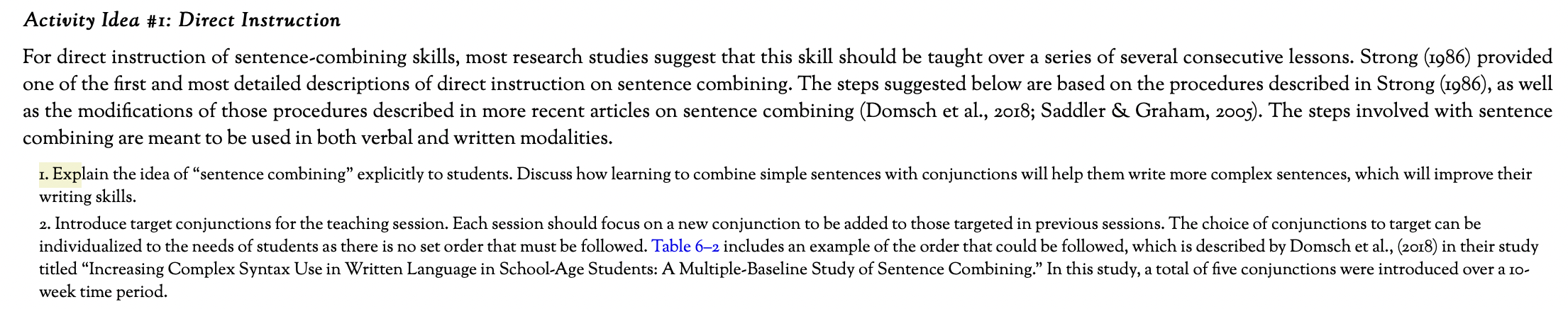 <p>- the ability to construct syntactically correct complex sentences is a key skill for expert writing, strength in this area allows students to focus on other writing-related issues such as planning</p>