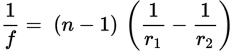 <p><em>n</em> is the index of refraction of the lens material</p><p><em>r</em><sub>1</sub> is the radius of curvature of the first lens surface</p><p><em>r</em><sub>2</sub> is the radius of curvature of the second lens surface</p>