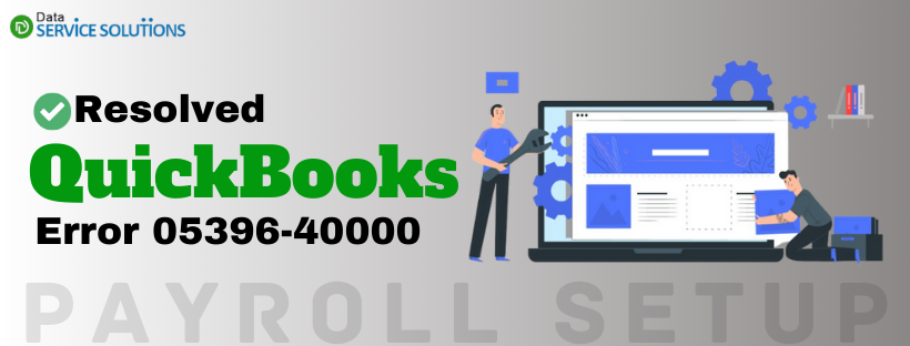 <p>QuickBooks Payroll Setup Error Code 05396 40000</p>