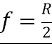 Radius divided by 2.
