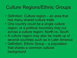 <p>cultural region </p>