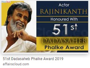 Q1)  Who was conferred the  51 st Dadasaheb Phalke Award for 2019?