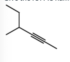 <p>Give the IUPAC name for this</p><p>3-Methyl-4-hexyne</p><p>4-Methyl-2-hexyne</p><p>2-Ethyl-3-pentyne</p><p>4-Ethyl-2-pentyne</p><p>3-Methyl-2-hexyne</p>