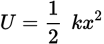 <p>...where <em>U</em> is the potential energy, <em>k</em> is the <strong>spring constant</strong> (a measure of the stiffness of the spring), and <em>x</em> is the magnitude of displacement from equilibrium. Note the similarities between this equation and the formula for kinetic energy.</p>