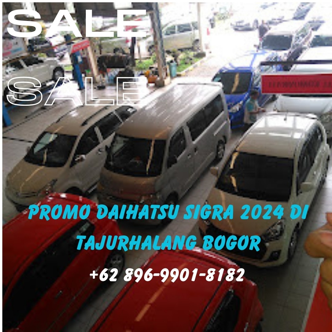 <p>Promo Daihatsu Sigra 2024 di Tajurhalang Bogor</p>